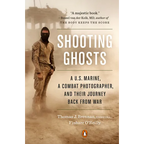 Shooting Ghosts: A U.S. Marine, a Combat Photographer, and Their Journey Back from War