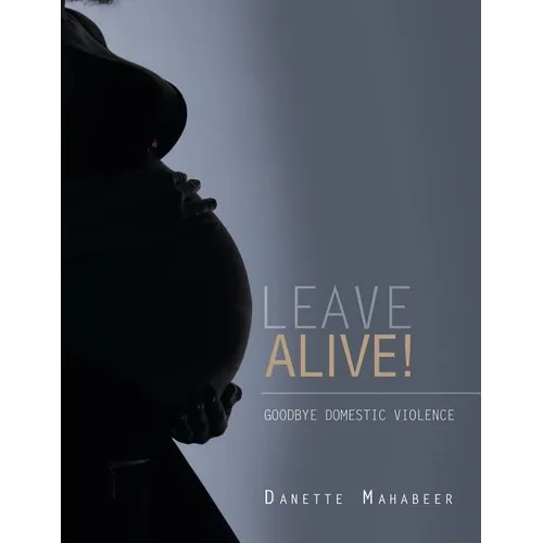 Leave Alive!: Goodbye Domestic Violence