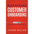 Mastering Customer Onboarding