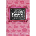 Everyday Princess: Daughter of the King