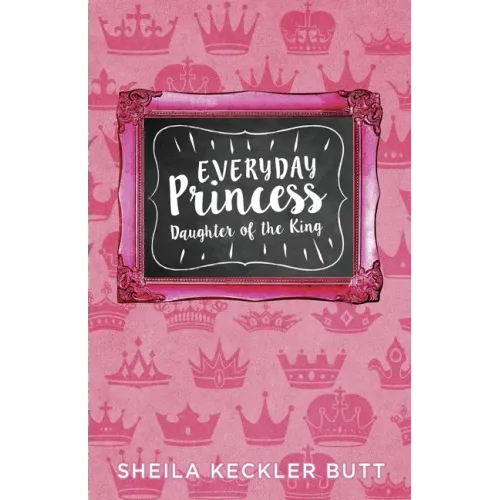 Everyday Princess: Daughter of the King