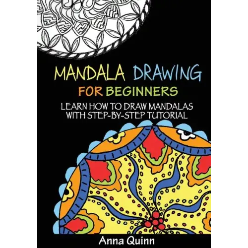 Mandala Drawing for Beginners: Learn How to Draw Mandalas with Step-by-Step Tutorial