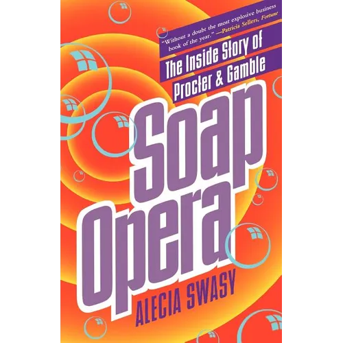 Soap Opera: The Inside Story of Procter & Gamble