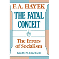 The Fatal Conceit: The Errors of Socialism Volume 1