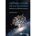 Information, Entropy, Life and the Universe