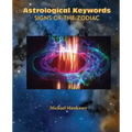 Astrological Keywords Signs of the Zodiac