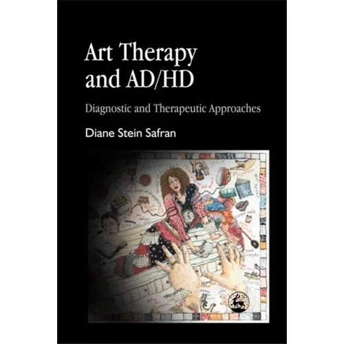 Art Therapy and Ad/HD: Diagnostic and Therapeutic Approaches
