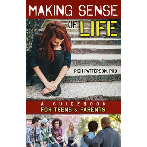 Making Sense of Life: A Guidebook for Teens and Parents