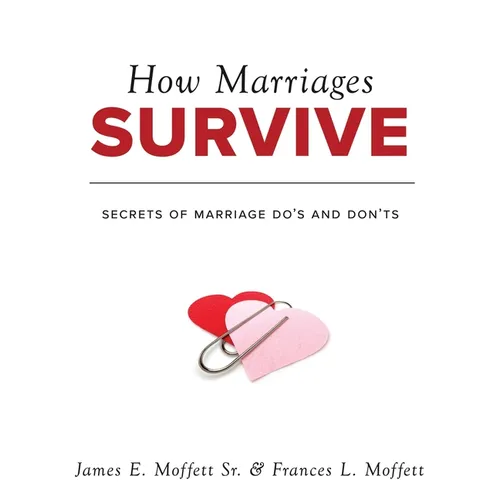 How Marriages Survive: Secrets of Marriage Do's and Don'ts