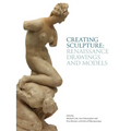 Creating Sculpture: Renaissance Drawings and Models