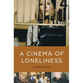 A Cinema of Loneliness