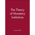 The Theory of Monetary Institutions