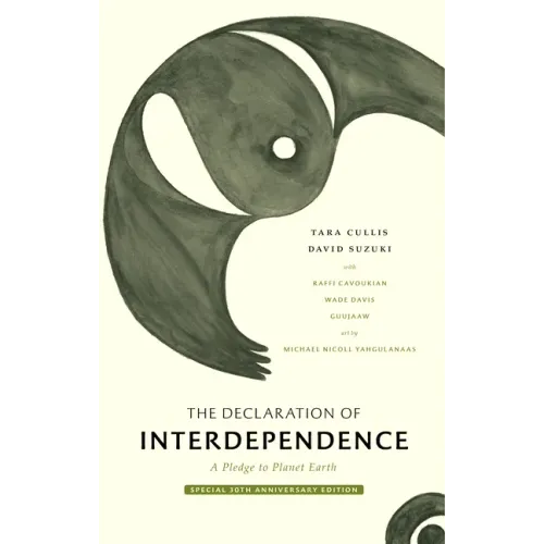 The Declaration of Interdependence: A Pledge to Planet Earth--30th Anniversary Edition