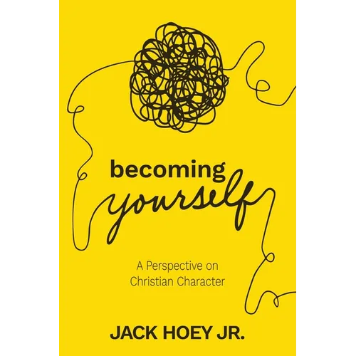 Becoming Yourself: A Perspective on Christian Character
