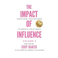 The Impact of Influence Volume 3: Ladies Using Their Influence to Create a Life of Impact