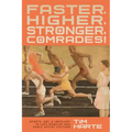 Faster, Higher, Stronger, Comrades!: Sports, Art, and Ideology in Late Russian and Early Soviet Culture