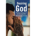 Desiring God: Meditations for the Gay Man and Other Edgy People