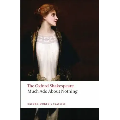Much ADO about Nothing: The Oxford Shakespearemuch ADO about Nothing