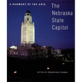 A Harmony of the Arts: The Nebraska State Capitol