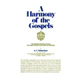 A Harmony of the Gospels: Based on the Broadus Harmony in the Revised Version