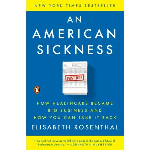 An American Sickness: How Healthcare Became Big Business and How You Can Take It Back