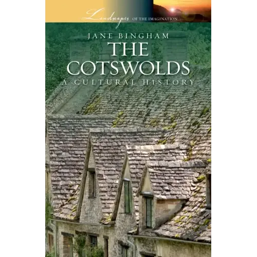 The Cotswolds: A Cultural History