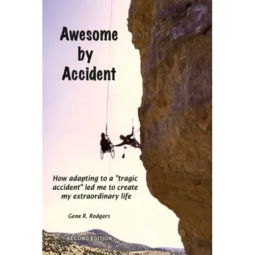 Awesome by Accident: How adapting to a "tragic accident" led me to create my extraordinary life