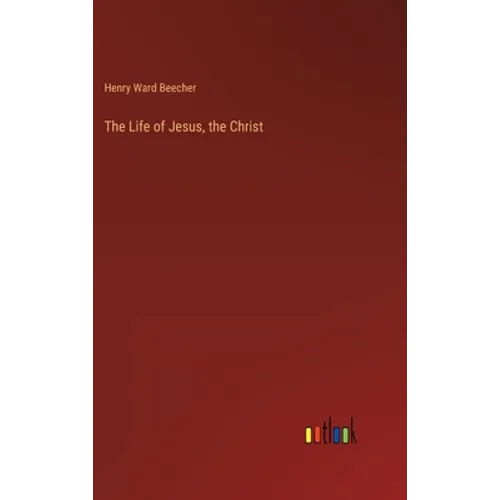 The Life of Jesus, the Christ