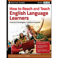 How to Reach and Teach English Language Learners: Practical Strategies to Ensure Success
