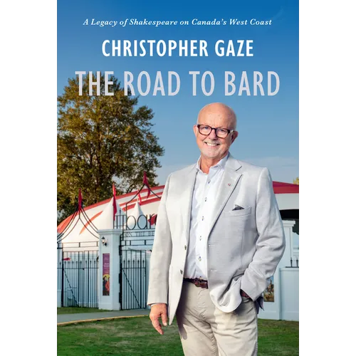 The Road to Bard: A Legacy of Shakespeare on Canada's West Coast