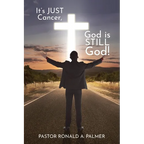 It's Just Cancer, God is STILL God!
