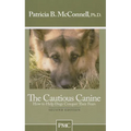 The Cautious Canine: How to Help Dogs Conquer Their Fears