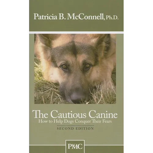 The Cautious Canine: How to Help Dogs Conquer Their Fears