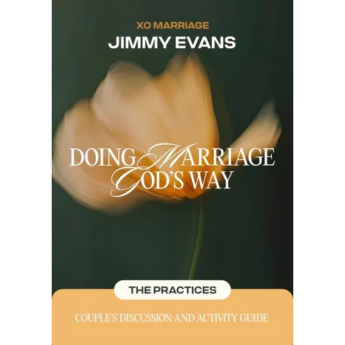 Doing Marriage God's Way the Practices Couple's Discussion and Activity Guide