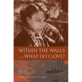 Within the Walls and What Do I Love?