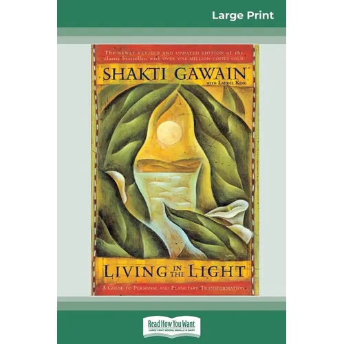 Living in the Light: A Guide to Personal and Planetary Transformation (16pt Large Print Edition)