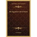 The Egyptian Cult of Osiris
