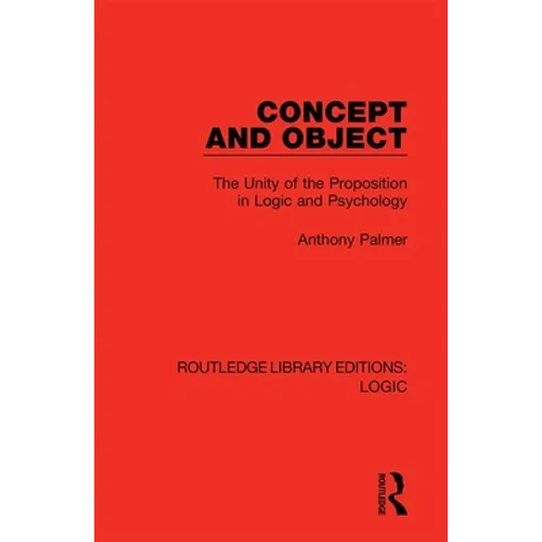 Concept and Object: The Unity of the Proposition in Logic and Psychology