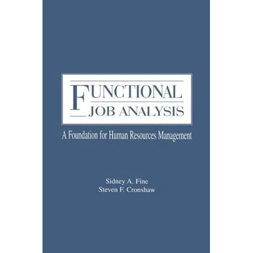 Functional Job Analysis: A Foundation for Human Resources Management