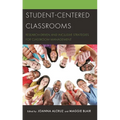 Student-Centered Classrooms: Research-Driven and Inclusive Strategies for Classroom Management