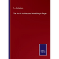 The Art of Architectural Modelling in Paper
