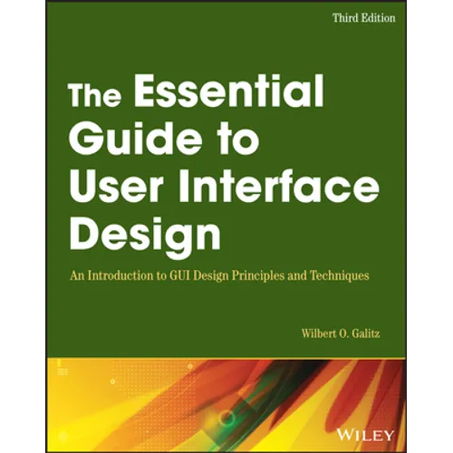 The Essential Guide to User Interface Design: An Introduction to GUI Design Principles and Techniques