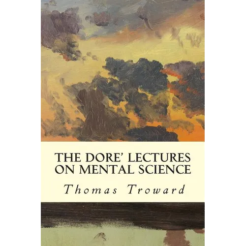 The Dore' Lectures on Mental Science