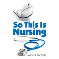 So This Is Nursing!