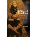 Emanated Buddhas in the Aureole of Buddhist Images from India, Central Asia, and China