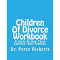 Children of Divorce Workbook: A Guide to Help Them Express Their Feelings