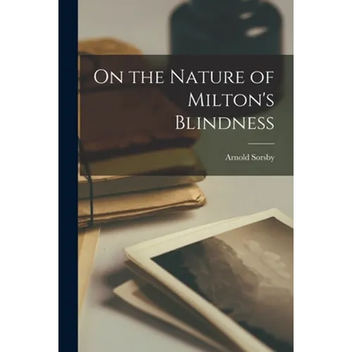 On the Nature of Milton's Blindness