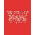 Requirements for The Control of Electromagnetic Interference Characteristics of Subsystems and Equipment: MiL-STD-461G