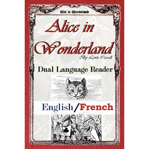 Alice In Wonderland: Dual Language Reader (English/French)