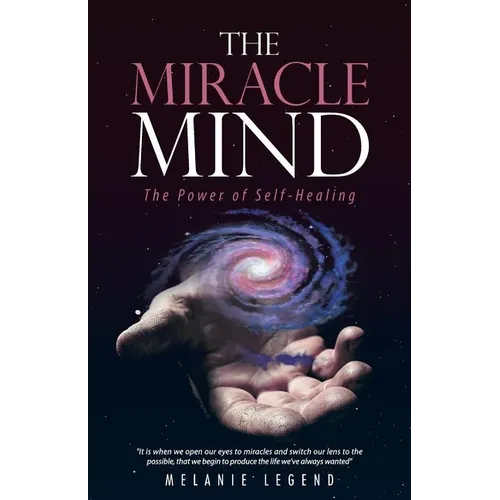 The Miracle Mind: The Power of Self-Healing
